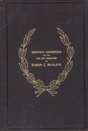 Item #20748 Robert C. Wickliffe (Late a Representative from Louisiana) Memorial Addresses...
