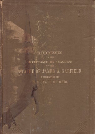 Item #20756 Addresses on the Acceptance By Congress of the Statute of James A Garfield, Presented...