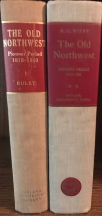 Item #20780 The Old Northwest Pioneer Period 1815-1840. R. Carlyle Buley