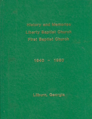 Item #20901 History and Memories Liberty Baptist Church, Lilburn. Lilburn Georgia Liberty Baptist...