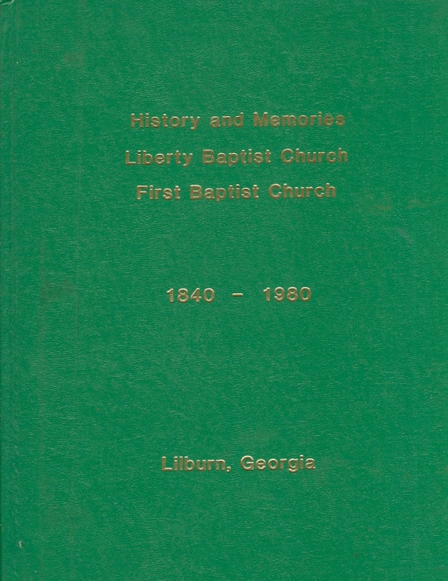 Item #20901 History and Memories Liberty Baptist Church, Lilburn. Lilburn Georgia Liberty Baptist Church.