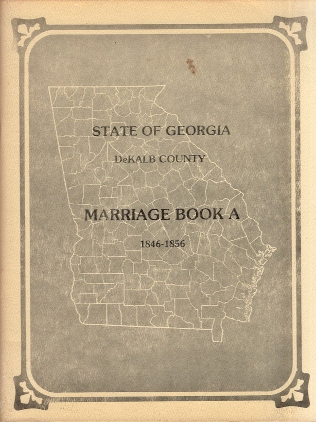 Item #20917 Dekalb County Georgia Marriage Book A 1846-1856. Mary O. Fisher, abstracted.
