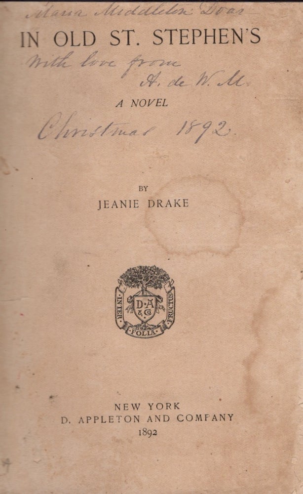 Item #20952 In Old St. Stephen's A Novel. Jeanie Drake.