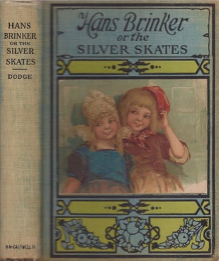 Item #20957 Hans Brinker or The Silver Skates A Story of Life in Holland. Mary Mapes Dodge