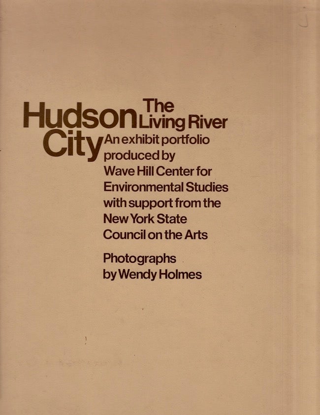 Item #20961 Hudson City: The Living River. Wendy Holmes.