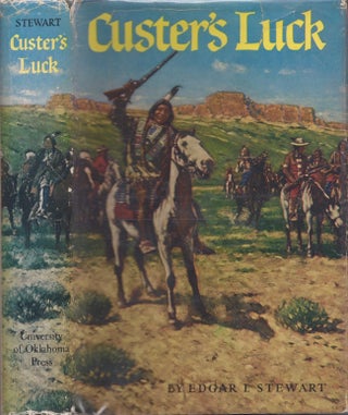 Item #21078 Custer's Luck. Edgar I. Stewart