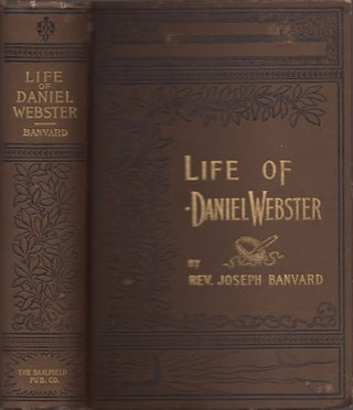 Item #21083 Daniel Webster His Life and Public Services. Rev. Joseph Banvard