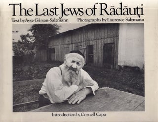 Item #21095 The Last Jews of Radauti. Ayse Gursan-Salzmann, Laurence Salzmann, photographs by,...