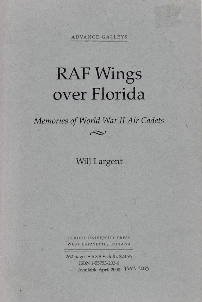 Item #21097 RAF Wings over Florida Memories of World War II Air Cadets. Will Largent.