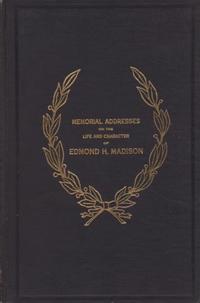 Item #21111 Edmond H. Madison (Late a Representative from Kansas) Memorial Addresses Delivered in...