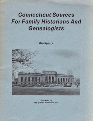 Item #21124 Connecticut Sources For Family Historians and Genealogists. Kip Sperry
