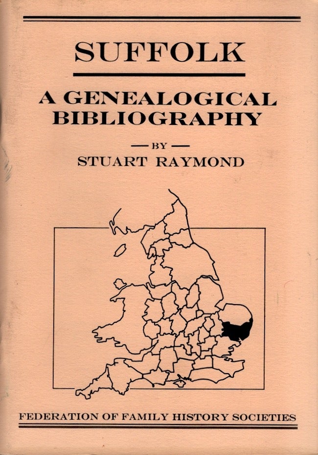 Item #21287 Suffolk A Genealogical Bibliography. Stuart Raymond.
