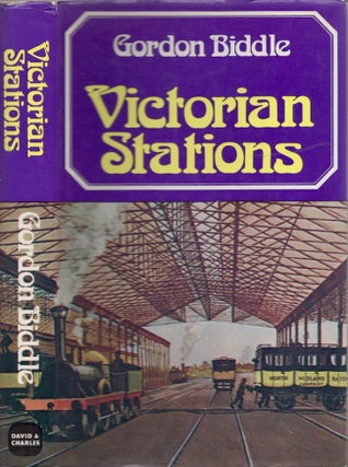 Item #21339 Victorian Stations: Railway Stations in England and Wales 1830-1923. Gordon Biddle