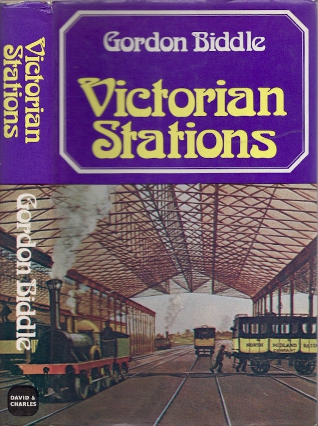 Item #21339 Victorian Stations: Railway Stations in England and Wales 1830-1923. Gordon Biddle.