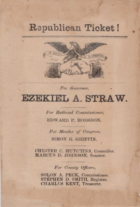 Item #21425 Republican Ticket: For Governor Ezekiel A. Straw. For Railroad Commissioner, Edward...