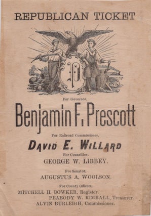 Item #21426 Republican Ticket: For Governor Benjamin F. Prescott For Railroad Commissioner David...