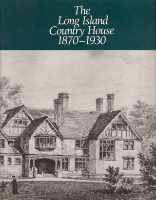 Item #21555 The Long Island Country House: 1870-1930. Richard Guy WIlson, Steven Bedford