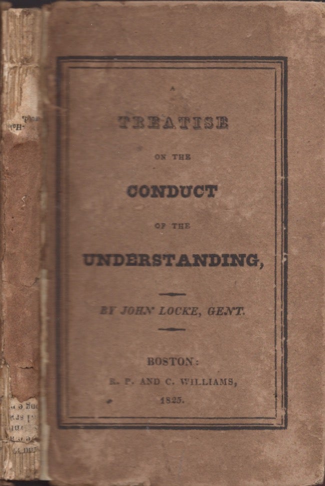 Item #21769 A Treatise on the Conduct of the Understanding. John Locke.