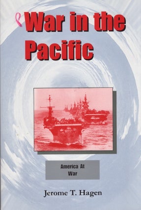 Item #21774 War in the Pacific. Jerome T. Hagen