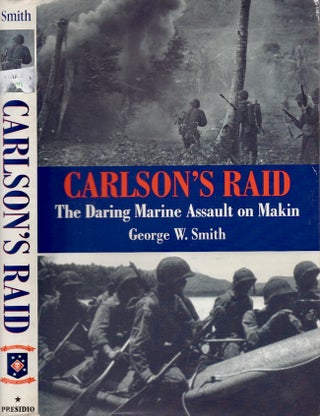 Item #21823 Carlson's Raiders: The Daring Marine Assault on Makim. George W. Smith
