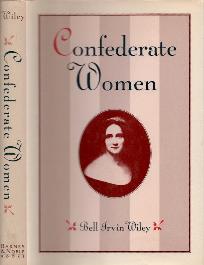 Item #21829 Confederate Women. Bell irvin Wiley.