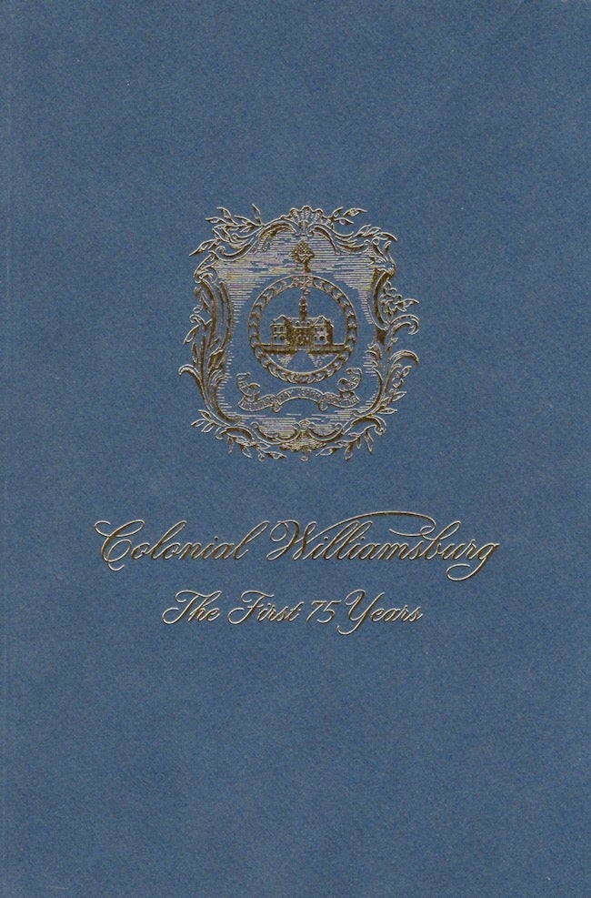 Item #21961 Colonial Williamsburg: The First 75 years. Mary Miley Theobald.