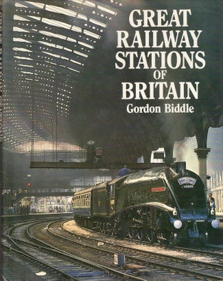 Item #21969 Great Railway Stations of Britain. Gordon Biddle