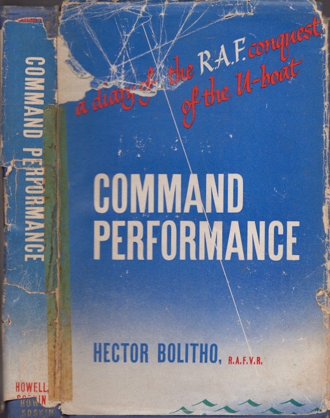 Item #21989 Command Performance: The authentic story of the last Battle of Coastal Command, R.A.F. Hector Bolitho, R. A. F. V. R. Squadron Leader.