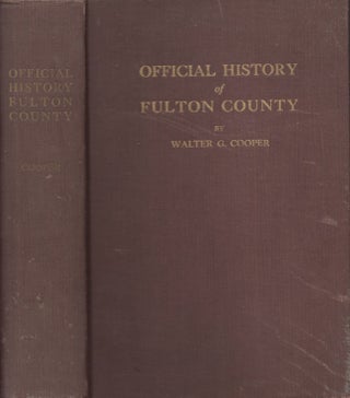 Item #22004 Official History of Fulton County. Walter G. Cooper
