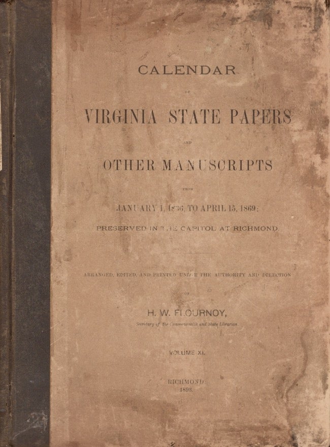 Item #22040 Calendar of Virginia State Papers and Other Manuscripts From January 1, 1836, To April 15, 1869; Preserved in the Capitol at Richmond. Volume XI. Secretary of the Commonwealth, State Librarian.