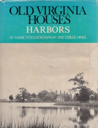 Item #22055 Old Virginia Houses Harbors. Emmie Ferguson Farrar, Emilee Hines