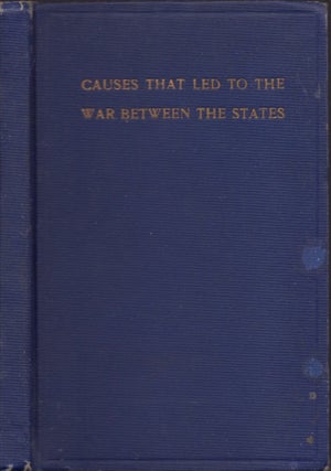 Item #22089 Causes That Led To the War Between the States. J. O. McGehee, Fifty-third Virginia...