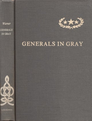 Item #22108 Generals in Gray: Lives of Confederate Commanders. Ezra J. Warner