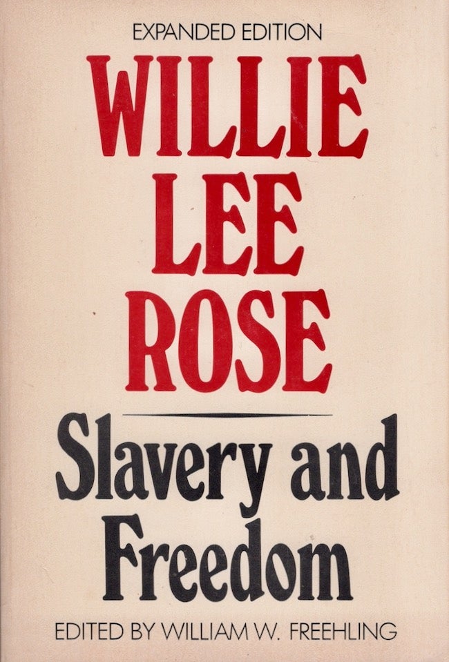 Item #22126 Slavery and Freedom. Willie Lee Rose, William W. Freehling.