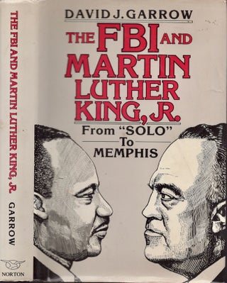 Item #22128 The FBI and Martin Luther King, Jr.: From Solo to Memphis. David J. Garrow