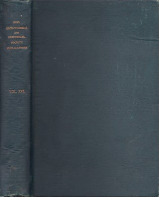 Item #22243 Ohio Archaeological and Historical Publications, Volume XVI. Fred J. Heer