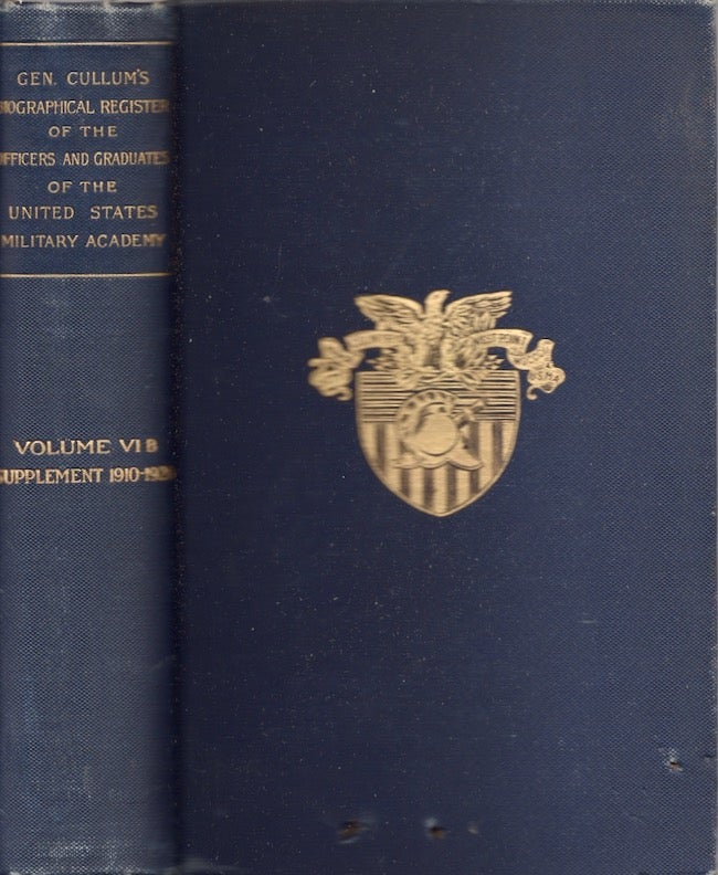 Item #22253 Biographical Register of the Officers and Graduates of the U.S. Military Academy at West Point, N.Y. Since Its Establishment in 1802. Volume VI-B. George Washington Cullum, U. S. Army Colonel of Engineers, Retired.