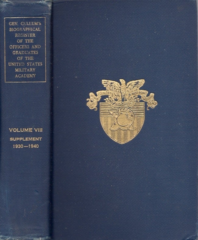 Item #22254 Biographical Register of the Officers and Graduates of the U.S. Military Academy at West Point, N.Y. Since Its Establishment in 1802. Volume VIII. George Washington Cullum, U. S. Army Colonel of Engineers, Retired.