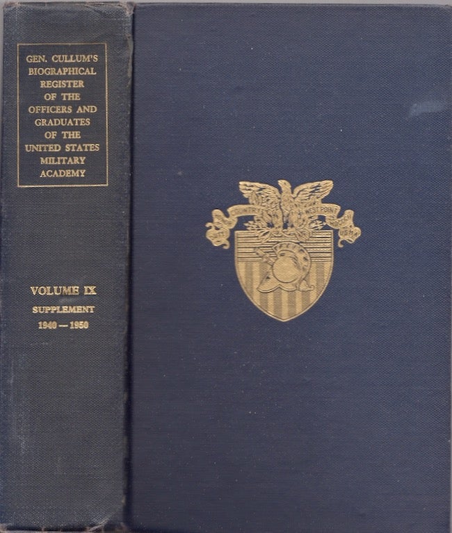 Item #22255 Biographical Register of the Officers and Graduates of the U.S. Military Academy at West Point, N.Y. Since Its Establishment in 1802. Volume IX. George Washington Cullum, U. S. Army Colonel of Engineers, Retired.