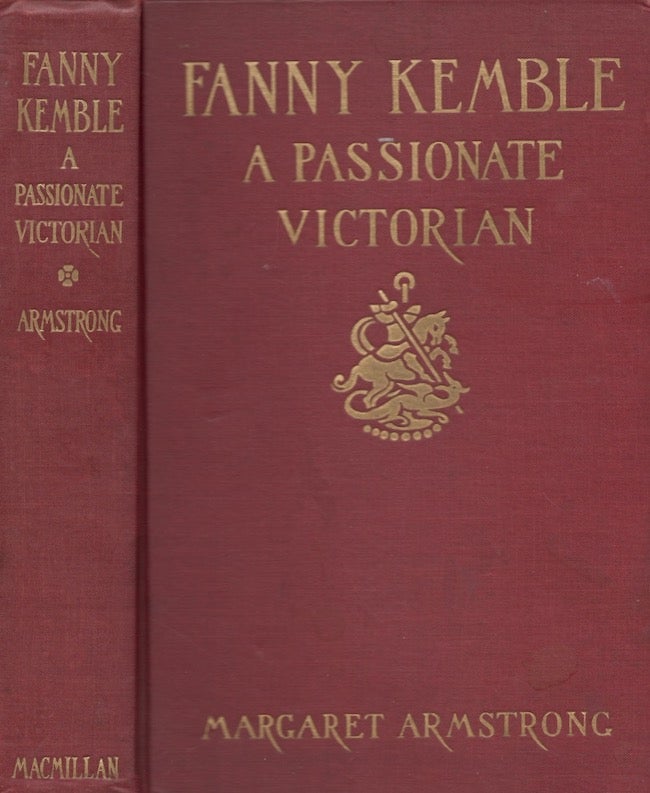 Item #22279 Fanny Kemble A Passionate Victorian. Margaret Armstrong.