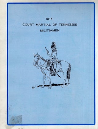Item #22280 1814 Court Martial of Tennessee Militiamen. James Douthat