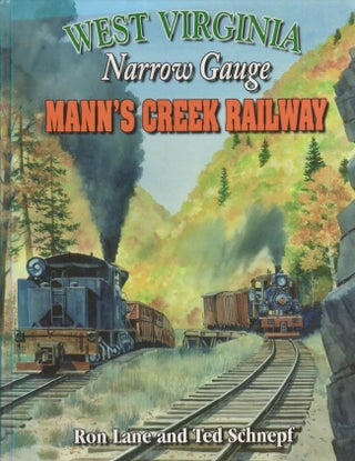 Item #22291 West Virginia Narrow Gauge Mann's Creek Railway. Ron Lane, Ted Schnepf