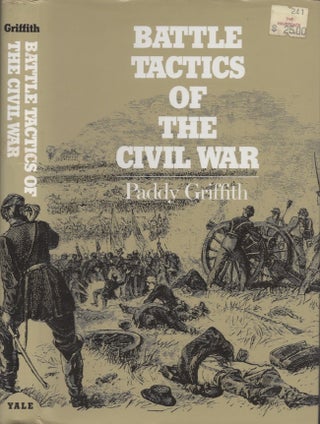 Item #22428 Battle Tactics of the Civil War. Paddy Griffith