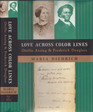 Item #22430 Love Across Color Lines: Ottilie Assing and Frederick Douglass. Maria Diedrich