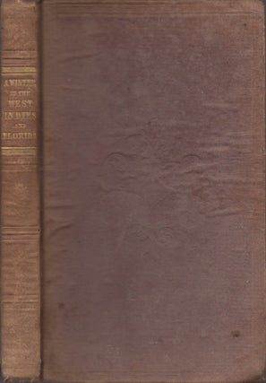 Item #22449 A Winter in the West Indies and Florida; Containing General Observations Upon Modes...