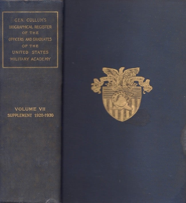 Item #22489 Biographical Register of the Officers and Graduates of the U.S. Military Academy at West Point, N.Y. Since Its Establishment in 1802. Volume VII. George Washington Cullum, U. S. Army Colonel of Engineers, Retired.