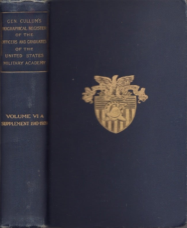 Item #22490 Biographical Register of the Officers and Graduates of the U.S. Military Academy at West Point, N.Y. Volume VI A. George Washington Cullum, U. S. Army Brevet-Major General Colonel of Engineers, Retired.