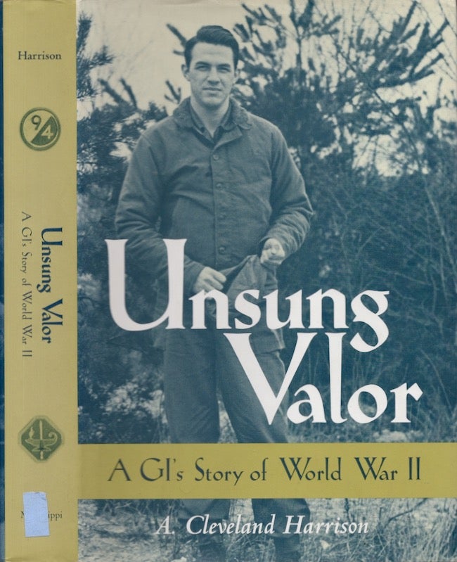 Item #22503 Unsung Valor: A GI's Story of World War II. A. Cleveland Harrison.