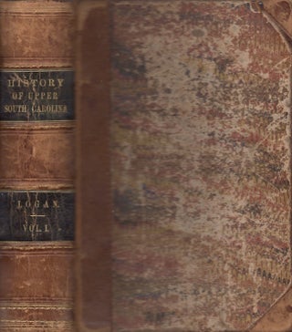 Item #22511 A History of the Upper Country of South Carolina, From the Earliest Periods to the...