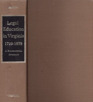 Item #22523 Legal Education in Virginia 1779-1979 A Biographical Approach. W. Hamilton Bryson
